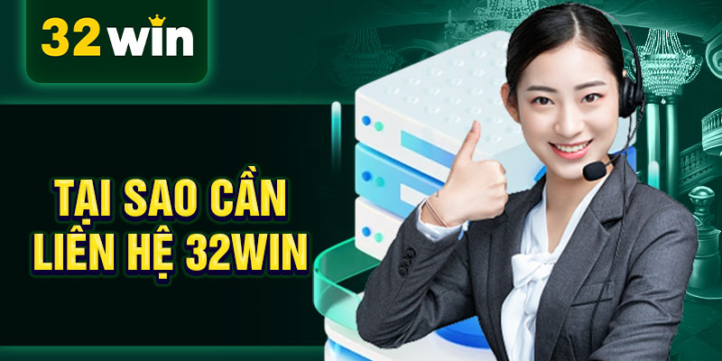 Các trường hợp hợp cần liên hệ đến nhà cái 32WIN